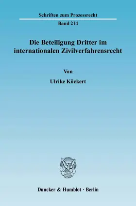 Köckert |  Die Beteiligung Dritter im internationalen Zivilverfahrensrecht | eBook | Sack Fachmedien
