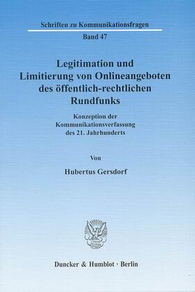 Gersdorf | Legitimation und Limitierung von Onlineangeboten des öffentlich-rechtlichen Rundfunks. | E-Book | sack.de