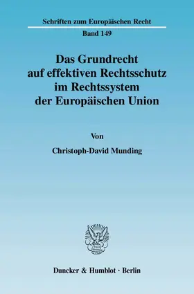 Munding |  Das Grundrecht auf effektiven Rechtsschutz im Rechtssystem der Europäischen Union | eBook | Sack Fachmedien