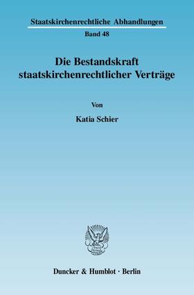 Schier | Die Bestandskraft staatskirchenrechtlicher Verträge. | E-Book | sack.de