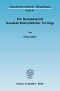 Schier |  Die Bestandskraft staatskirchenrechtlicher Verträge. | eBook | Sack Fachmedien