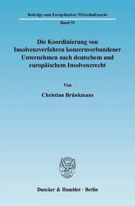 Brünkmans |  Die Koordinierung von Insolvenzverfahren konzernverbundener Unternehmen nach deutschem und europäischem Insolvenzrecht | eBook | Sack Fachmedien