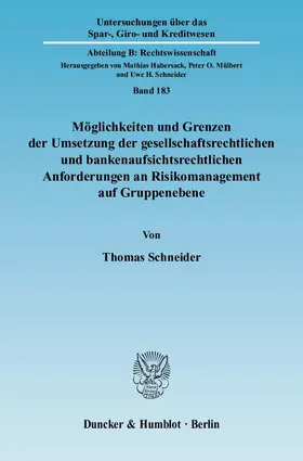 Schneider |  Möglichkeiten und Grenzen der Umsetzung der gesellschaftsrechtlichen und bankenaufsichtsrechtlichen Anforderungen an Risikomanagement auf Gruppenebene | eBook | Sack Fachmedien