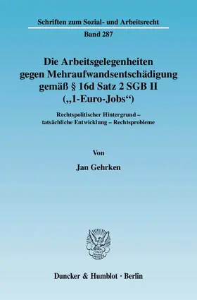 Gehrken |  Die Arbeitsgelegenheiten gegen Mehraufwandsentschädigung gemäß § 16d Satz 2 SGB II ("1-Euro-Jobs"). | eBook | Sack Fachmedien