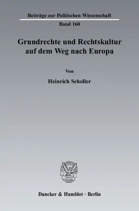 Scholler |  Grundrechte und Rechtskultur auf dem Weg nach Europa | eBook | Sack Fachmedien