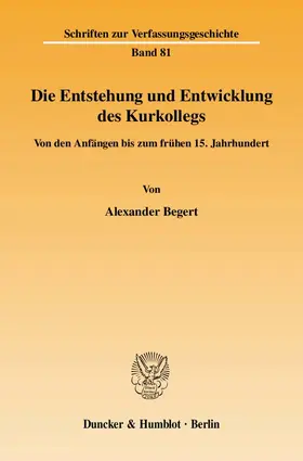 Begert |  Die Entstehung und Entwicklung des Kurkollegs | eBook | Sack Fachmedien