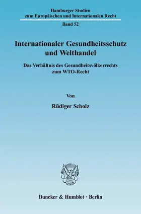 Scholz |  Internationaler Gesundheitsschutz und Welthandel | eBook | Sack Fachmedien