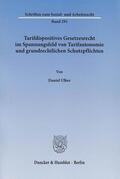Ulber |  Tarifdispositives Gesetzesrecht im Spannungsfeld von Tarifautonomie und grundrechtlichen Schutzpflichten | eBook | Sack Fachmedien