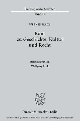 Flach / Bock |  Kant zu Geschichte, Kultur und Recht | eBook | Sack Fachmedien