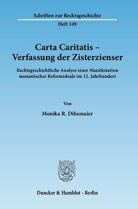 Dihsmaier |  Carta Caritatis - Verfassung der Zisterzienser | eBook | Sack Fachmedien