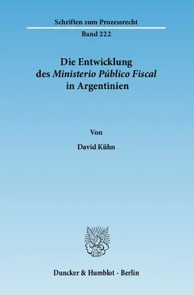 Kühn |  Die Entwicklung des Ministerio Público Fiscal in Argentinien | eBook | Sack Fachmedien