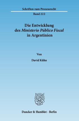 Kühn | Die Entwicklung des Ministerio Público Fiscal in Argentinien | E-Book | sack.de