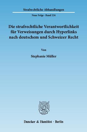 Müller | Die strafrechtliche Verantwortlichkeit für Verweisungen durch Hyperlinks nach deutschem und Schweizer Recht | E-Book | sack.de