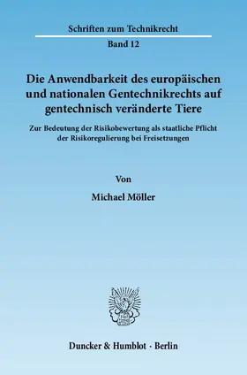 Möller |  Die Anwendbarkeit des europäischen und nationalen Gentechnikrechts auf gentechnisch veränderte Tiere | eBook | Sack Fachmedien