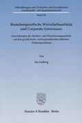 Ludwig |  Branchenspezifische Wirtschaftsaufsicht und Corporate Governance | eBook | Sack Fachmedien
