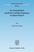 Hammerstingl |  Die Erforderlichkeit spezifischer staatlicher Regelungen im alpinen Skisport | eBook | Sack Fachmedien