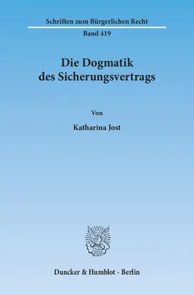 Jost |  Die Dogmatik des Sicherungsvertrags | eBook | Sack Fachmedien