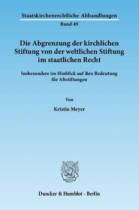 Meyer |  Die Abgrenzung der kirchlichen Stiftung von der weltlichen Stiftung im staatlichen Recht | eBook | Sack Fachmedien