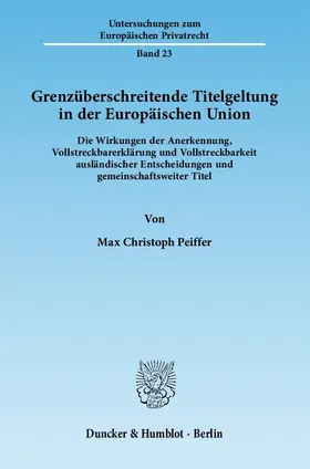 Peiffer |  Grenzüberschreitende Titelgeltung in der Europäischen Union | eBook | Sack Fachmedien