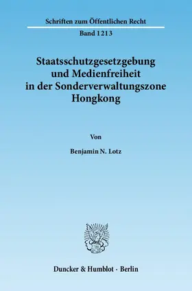 Lotz |  Staatsschutzgesetzgebung und Medienfreiheit in der Sonderverwaltungszone Hongkong | eBook | Sack Fachmedien
