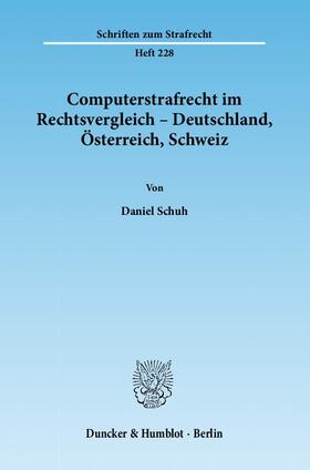 Schuh | Computerstrafrecht im Rechtsvergleich - Deutschland, Österreich, Schweiz | E-Book | sack.de