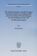 Maaß |  Der Schutz besonders sensibler Zeugen durch den Einsatz von Videotechnik unter besonderer Berücksichtigung der Beschuldigtenrechte und Verfahrensprinzipien | eBook | Sack Fachmedien