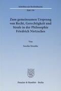 Straube |  Zum gemeinsamen Ursprung von Recht, Gerechtigkeit und Strafe in der Philosophie Friedrich Nietzsches | eBook | Sack Fachmedien