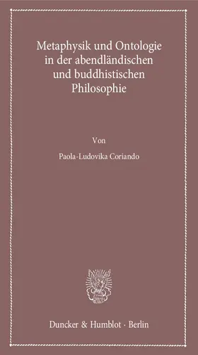 Coriando |  Metaphysik und Ontologie in der abendländischen und buddhistischen Philosophie. | eBook | Sack Fachmedien