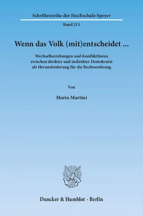 Martini |  Wenn das Volk (mit)entscheidet … Wechselbeziehungen und Konfliktlinien zwischen direkter und indirekter Demokratie als Herausforderung für die Rechtsordnung. | eBook | Sack Fachmedien