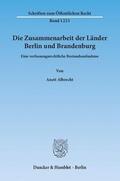 Albrecht |  Die Zusammenarbeit der Länder Berlin und Brandenburg | eBook | Sack Fachmedien