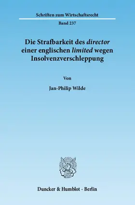 Wilde |  Die Strafbarkeit des ›director‹ einer englischen ›limited‹ wegen Insolvenzverschleppung. | eBook | Sack Fachmedien