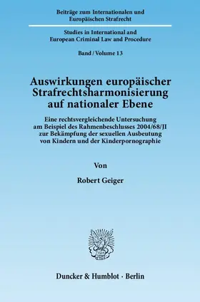 Geiger |  Auswirkungen europäischer Strafrechtsharmonisierung auf nationaler Ebene. | eBook | Sack Fachmedien
