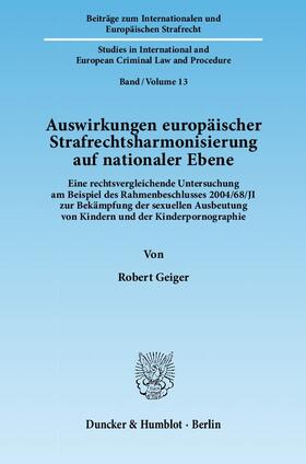 Geiger | Auswirkungen europäischer Strafrechtsharmonisierung auf nationaler Ebene. | E-Book | sack.de