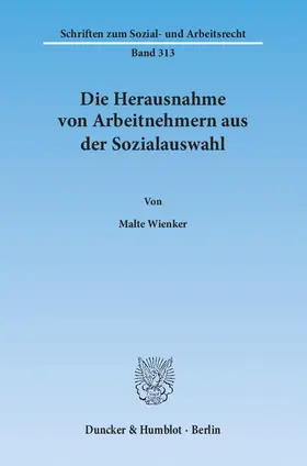 Wienker |  Die Herausnahme von Arbeitnehmern aus der Sozialauswahl | eBook | Sack Fachmedien