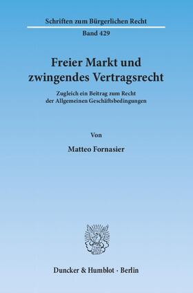 Fornasier |  Freier Markt und zwingendes Vertragsrecht | eBook | Sack Fachmedien