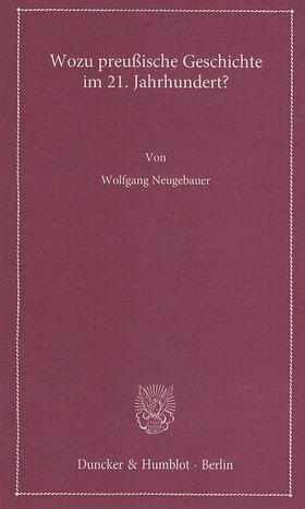Neugebauer | Wozu preußische Geschichte im 21. Jahrhundert? | E-Book | sack.de