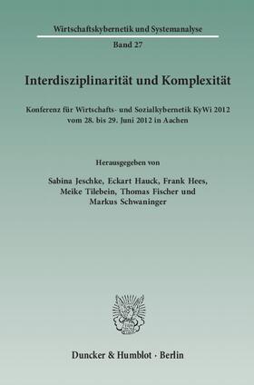 Jeschke / Hees / Hauck |  Interdisziplinarität und Komplexität | eBook | Sack Fachmedien