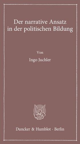 Juchler | Der narrative Ansatz in der politischen Bildung. | E-Book | sack.de