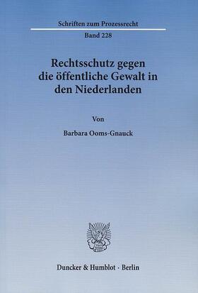 Ooms-Gnauck |  Rechtsschutz gegen die öffentliche Gewalt in den Niederlanden | eBook | Sack Fachmedien