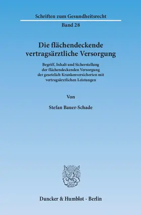 Bauer-Schade |  Die flächendeckende vertragsärztliche Versorgung | eBook | Sack Fachmedien