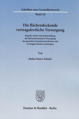 Bauer-Schade | Die flächendeckende vertragsärztliche Versorgung | E-Book | sack.de