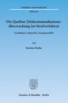 Bratke |  Die Quellen-Telekommunikationsüberwachung im Strafverfahren | eBook | Sack Fachmedien