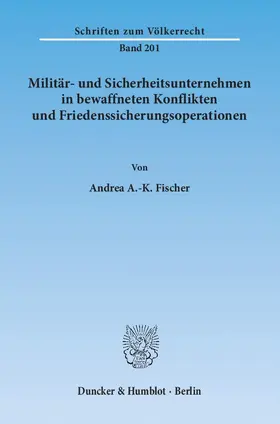 Fischer |  Militär- und Sicherheitsunternehmen in bewaffneten Konflikten und Friedenssicherungsoperationen | eBook | Sack Fachmedien