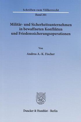 Fischer | Militär- und Sicherheitsunternehmen in bewaffneten Konflikten und Friedenssicherungsoperationen | E-Book | sack.de