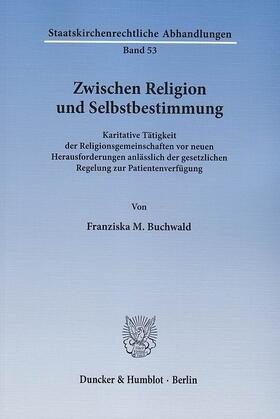 Buchwald |  Zwischen Religion und Selbstbestimmung | eBook | Sack Fachmedien