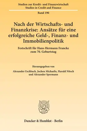 Eschbach / Spermann / Michaelis |  Nach der Wirtschafts- und Finanzkrise: Ansätze für eine erfolgreiche Geld-, Finanz- und Immobilienpolitik | eBook | Sack Fachmedien