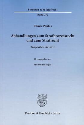 Paulus / Hettinger | Abhandlungen zum Strafprozessrecht und zum Strafrecht | E-Book | sack.de