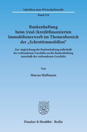 Hoffmann |  Bankenhaftung beim (real-)kreditfinanzierten Immobilienerwerb im Themenbereich der »Schrottimmobilien« | eBook | Sack Fachmedien