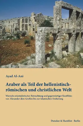 Al-Ani |  Araber als Teil der hellenistisch-römischen und christlichen Welt | eBook | Sack Fachmedien