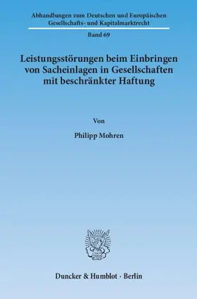 Mohren |  Leistungsstörungen beim Einbringen von Sacheinlagen in Gesellschaften mit beschränkter Haftung | eBook | Sack Fachmedien